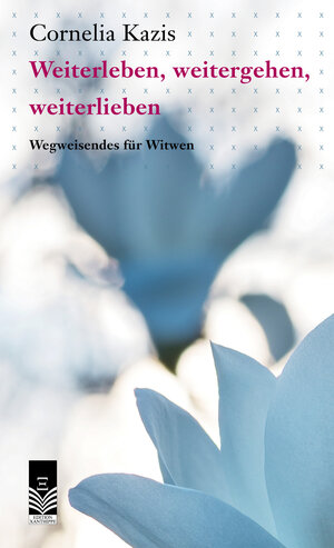 Buchcover Weiterleben, weitergehen,weiterlieben | Cornelia Kazis | EAN 9783905795660 | ISBN 3-905795-66-3 | ISBN 978-3-905795-66-0