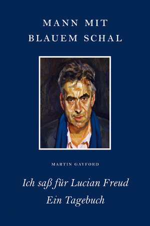 Buchcover Mann mit blauem Schal | Martin Gayford | EAN 9783905799118 | ISBN 3-905799-11-1 | ISBN 978-3-905799-11-8
