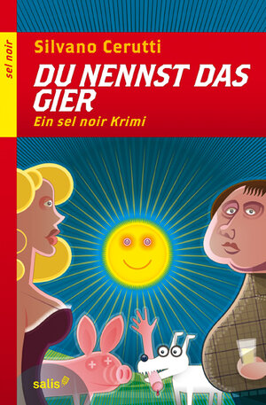 Buchcover Du nennst das Gier | Silvano Cerutti | EAN 9783905801170 | ISBN 3-905801-17-5 | ISBN 978-3-905801-17-0