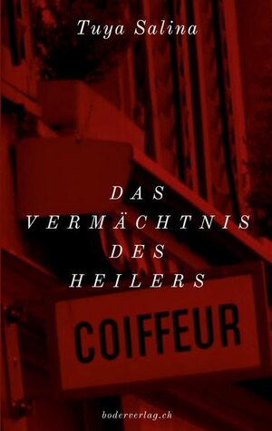 Buchcover Das Vermächtnis des Heilers | Tuya Salina | EAN 9783905802023 | ISBN 3-905802-02-3 | ISBN 978-3-905802-02-3