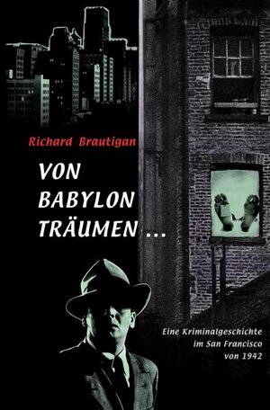 Buchcover Von Babylon träumen ... | Richard Brautigan | EAN 9783905802054 | ISBN 3-905802-05-8 | ISBN 978-3-905802-05-4