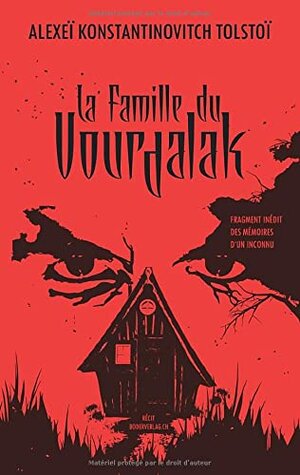 Buchcover La Famille du Vourdalak | Alexei Konstantinovitch Tolstoi | EAN 9783905802146 | ISBN 3-905802-14-7 | ISBN 978-3-905802-14-6