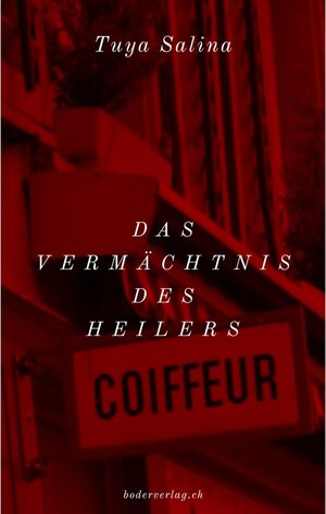 Buchcover Das Vermächtnis des Heilers | Tuya Salina | EAN 9783905802177 | ISBN 3-905802-17-1 | ISBN 978-3-905802-17-7