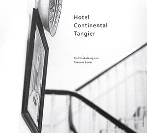 Buchcover Hotel Continental Tangier | Theodor Boder | EAN 9783905802627 | ISBN 3-905802-62-7 | ISBN 978-3-905802-62-7