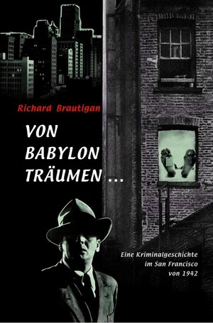 Buchcover Von Babylon träumen ... | Richard Brautigan | EAN 9783905802665 | ISBN 3-905802-66-X | ISBN 978-3-905802-66-5