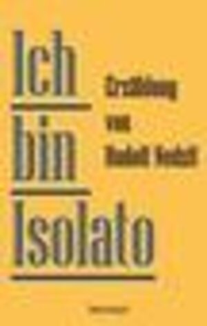 Buchcover Ich bin Isolato | Rudolf Nedzit | EAN 9783905802740 | ISBN 3-905802-74-0 | ISBN 978-3-905802-74-0