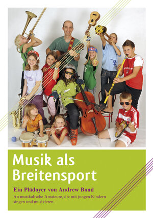 Buchcover Musik als Breitensport | Andrew Bond | EAN 9783905806137 | ISBN 3-905806-13-4 | ISBN 978-3-905806-13-7