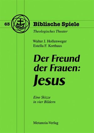 Buchcover Der Freund der Frauen: Jesus | Walter J Hollenweger | EAN 9783905827026 | ISBN 3-905827-02-6 | ISBN 978-3-905827-02-6