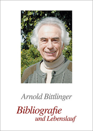 Buchcover Bibliografie | Arnold Bittlinger | EAN 9783905827231 | ISBN 3-905827-23-9 | ISBN 978-3-905827-23-1