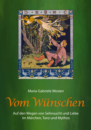 Buchcover Vom Wünschen | Maria-Gabriele Wosien | EAN 9783905827903 | ISBN 3-905827-90-5 | ISBN 978-3-905827-90-3