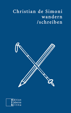 Buchcover wandern/schreiben | Christian de Simoni | EAN 9783905846690 | ISBN 3-905846-69-1 | ISBN 978-3-905846-69-0
