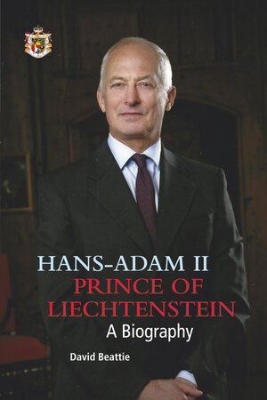 Buchcover Hans-Adam II Prince of Liechtenstein - a biography | David Beattie | EAN 9783905881639 | ISBN 3-905881-63-2 | ISBN 978-3-905881-63-9