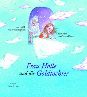 Buchcover Frau Holle und die Goldtochter | Ursula Seghezzi | EAN 9783905881684 | ISBN 3-905881-68-3 | ISBN 978-3-905881-68-4