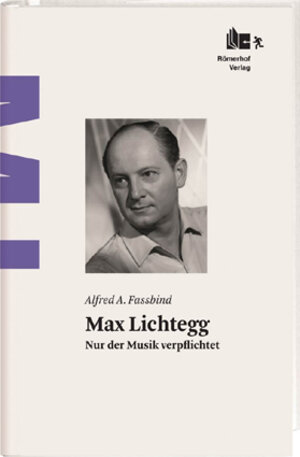 Buchcover Max Lichtegg | Alfred A Fassbind | EAN 9783905894318 | ISBN 3-905894-31-9 | ISBN 978-3-905894-31-8