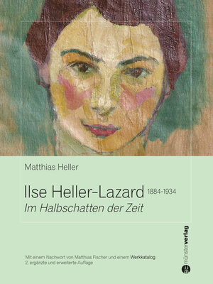 Buchcover Ilse Heller-Lazard 1884-1934 | Matthias Heller | EAN 9783905896787 | ISBN 3-905896-78-8 | ISBN 978-3-905896-78-7