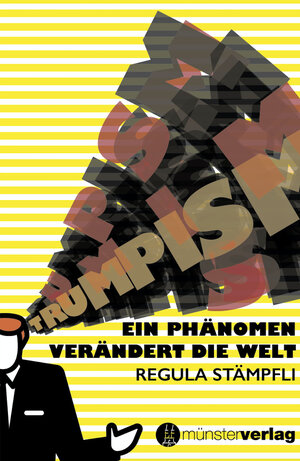 Buchcover Trumpism | Regula Stämpfli | EAN 9783905896794 | ISBN 3-905896-79-6 | ISBN 978-3-905896-79-4