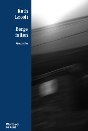 Buchcover Berge falten | Ruth Loosli | EAN 9783905910766 | ISBN 3-905910-76-4 | ISBN 978-3-905910-76-6