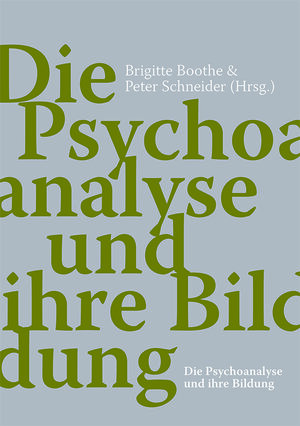 Buchcover Die Psychoanalyse und ihre Bildung  | EAN 9783905933048 | ISBN 3-905933-04-7 | ISBN 978-3-905933-04-8