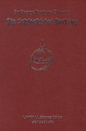 Buchcover Die Schlacht bei Dorking | Sir George Tomkyns Chesney | EAN 9783905937442 | ISBN 3-905937-44-1 | ISBN 978-3-905937-44-2