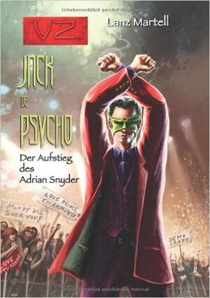 Buchcover Jack dePsycho. Der Aufstieg des Adrian Snyder | Lanz Martell | EAN 9783905937688 | ISBN 3-905937-68-9 | ISBN 978-3-905937-68-8