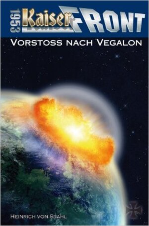 Buchcover Kaiserfront 1953 Band 6: Vorstoß nach Vegalon | Heinrich von Stahl | EAN 9783905937756 | ISBN 3-905937-75-1 | ISBN 978-3-905937-75-6