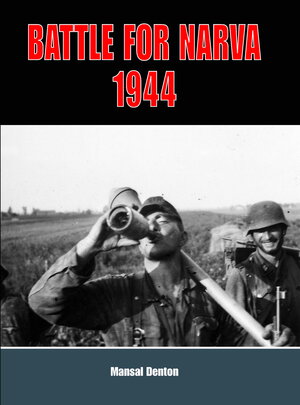 Buchcover Battle for Narva, 1944 | Mansal Denton | EAN 9783905944013 | ISBN 3-905944-01-4 | ISBN 978-3-905944-01-3