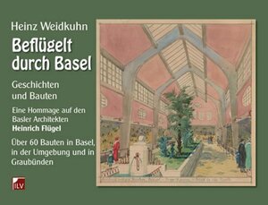 Buchcover Beflügelt durch Basel | Heinz Weidkuhn | EAN 9783905955248 | ISBN 3-905955-24-5 | ISBN 978-3-905955-24-8