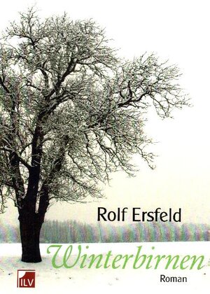 Buchcover Winterbirnen | Rolf Ersfeld | EAN 9783905955255 | ISBN 3-905955-25-3 | ISBN 978-3-905955-25-5