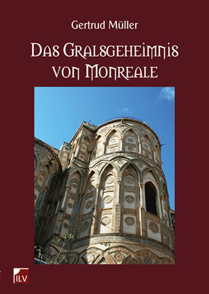 Buchcover Das Gralsgeheimnis von Monreale | Gertrud Müller | EAN 9783905955262 | ISBN 3-905955-26-1 | ISBN 978-3-905955-26-2