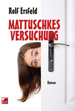 Buchcover Mattuschkes Versuchung | Rolf Ersfeld | EAN 9783905955354 | ISBN 3-905955-35-0 | ISBN 978-3-905955-35-4