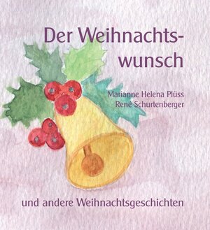 Buchcover Der Weihnachtswunsch | Marianne Plüss | EAN 9783905955910 | ISBN 3-905955-91-1 | ISBN 978-3-905955-91-0