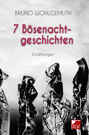 Buchcover 7 Bösenachtgeschichten | Bruno Wohlgemuth | EAN 9783905955927 | ISBN 3-905955-92-X | ISBN 978-3-905955-92-7