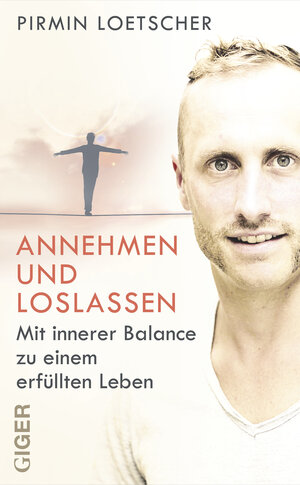 Buchcover Annehmen und Loslassen | Pirmin Loetscher | EAN 9783905958508 | ISBN 3-905958-50-3 | ISBN 978-3-905958-50-8