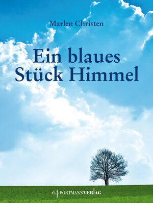 Buchcover Ein blaues Stück Himmel | Marlen Christen | EAN 9783906014265 | ISBN 3-906014-26-6 | ISBN 978-3-906014-26-5