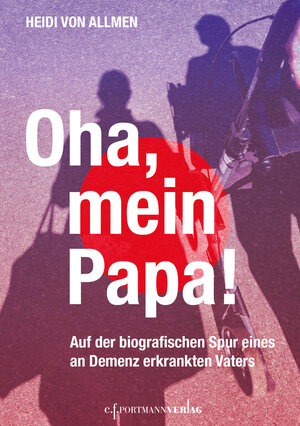Buchcover Oha, mein Papa! | Heidi von Allmen | EAN 9783906014616 | ISBN 3-906014-61-4 | ISBN 978-3-906014-61-6