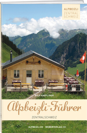 Buchcover Alpbeizli-Führer Zentralschweiz | Milo Häfliger | EAN 9783906033013 | ISBN 3-906033-01-5 | ISBN 978-3-906033-01-3