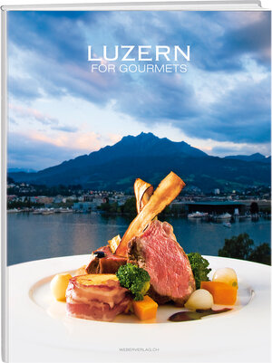 Buchcover Luzern for Gourmets | Weber Annette | EAN 9783906033372 | ISBN 3-906033-37-6 | ISBN 978-3-906033-37-2