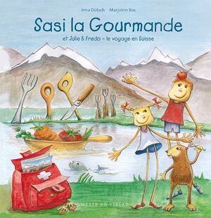 Buchcover Sasi la Gourmande | Irma Dütsch | EAN 9783906033426 | ISBN 3-906033-42-2 | ISBN 978-3-906033-42-6