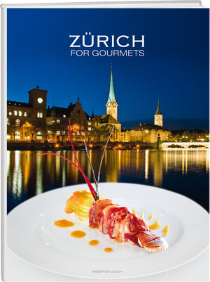 Buchcover Zürich for Gourmets | Weber Annette | EAN 9783906033686 | ISBN 3-906033-68-6 | ISBN 978-3-906033-68-6