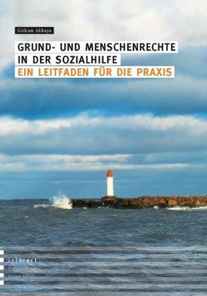 Buchcover Grund- und Menschenrechte in der Sozialhilfe | Gülcan Akkaya | EAN 9783906036205 | ISBN 3-906036-20-0 | ISBN 978-3-906036-20-5