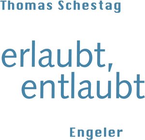 Buchcover erlaubt, entlaubt | Thomas Schestag | EAN 9783906050690 | ISBN 3-906050-69-6 | ISBN 978-3-906050-69-0