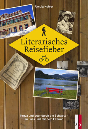 Buchcover Literarisches Reisefieber | Ursula Kohler | EAN 9783906055633 | ISBN 3-906055-63-9 | ISBN 978-3-906055-63-3