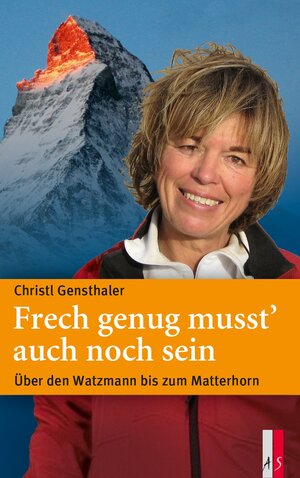 Buchcover Frech genug musst' auch noch sein | Christl Gensthaler | EAN 9783906055749 | ISBN 3-906055-74-4 | ISBN 978-3-906055-74-9