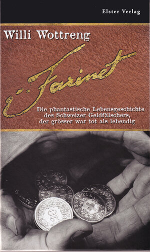 Buchcover Farinet | Willi Wottreng | EAN 9783906065045 | ISBN 3-906065-04-9 | ISBN 978-3-906065-04-5