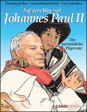 Buchcover Auf dem Weg mit Johannes Paul II. | Dominique Bar | EAN 9783906073019 | ISBN 3-906073-01-7 | ISBN 978-3-906073-01-9