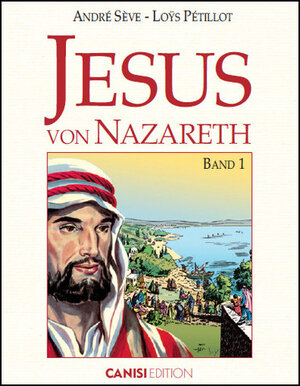 Buchcover Jesus von Nazareth | André Sève | EAN 9783906073057 | ISBN 3-906073-05-X | ISBN 978-3-906073-05-7