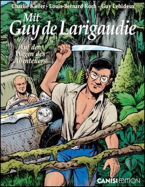 Buchcover Mit Guy de Larigaudie | Louis-Bernhard Koch | EAN 9783906073088 | ISBN 3-906073-08-4 | ISBN 978-3-906073-08-8
