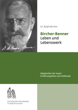Buchcover Bircher-Benner Leben und Lebenswerk | Ralph Bircher | EAN 9783906089027 | ISBN 3-906089-02-9 | ISBN 978-3-906089-02-7