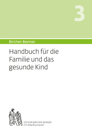 Buchcover Bircher-Benner Handbuch 3 für die Familie und das Kind | Bircher Andres | EAN 9783906089348 | ISBN 3-906089-34-7 | ISBN 978-3-906089-34-8