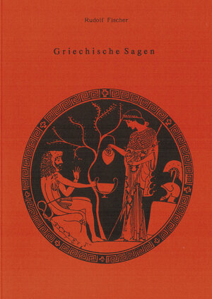Buchcover Griechische Sagen | Rudolf Fischer | EAN 9783906090214 | ISBN 3-906090-21-3 | ISBN 978-3-906090-21-4